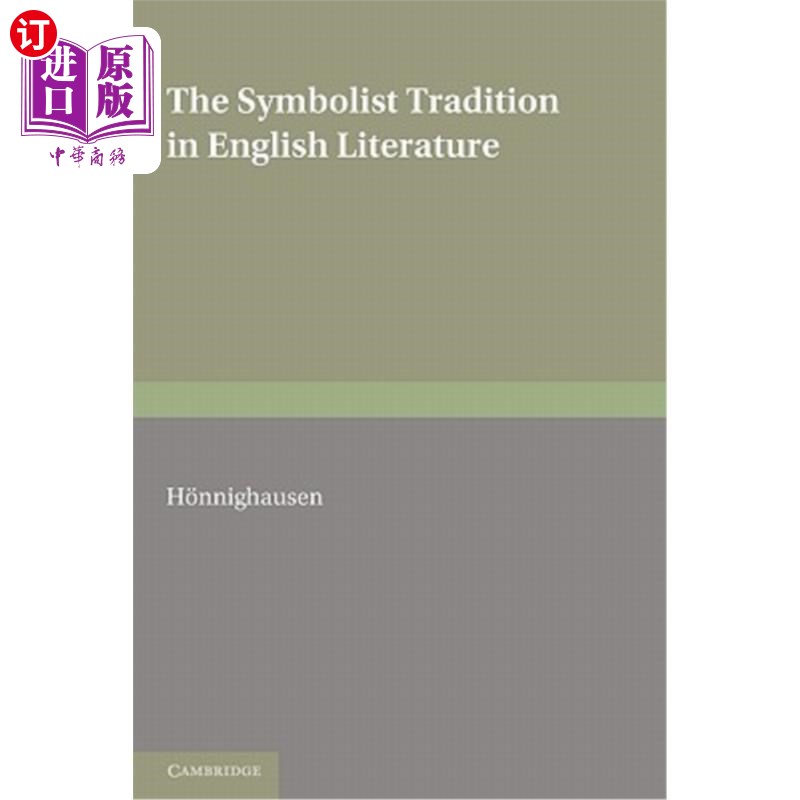 海外直订The Symbolist Tradition in English Literature: A Study of Pre-Raphaelitism and F 英国文学中的象征主义传统：