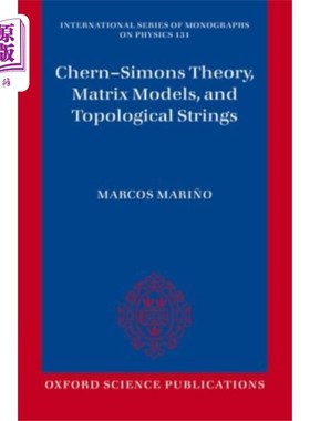 海外直订Chern-Simons Theory, Matrix Models, and Topological Strings Chern-Simons理论、矩阵模型和拓扑字符串