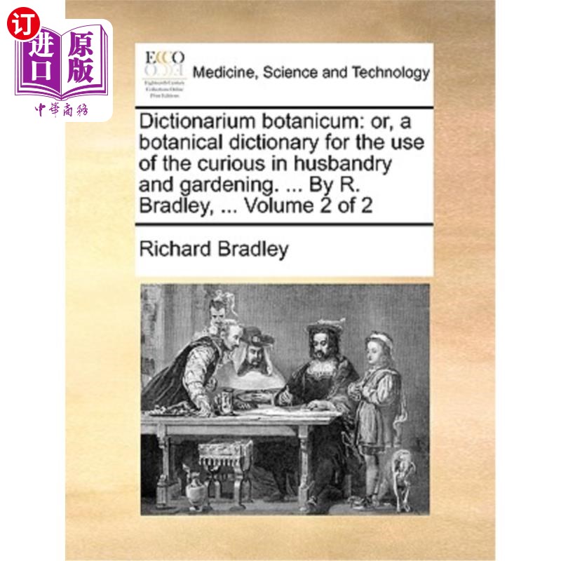 海外直订医药图书Dictionarium Botanicum: Or, a Botanical Dictionary for the Use of the Curious in 植物词典:或，一个