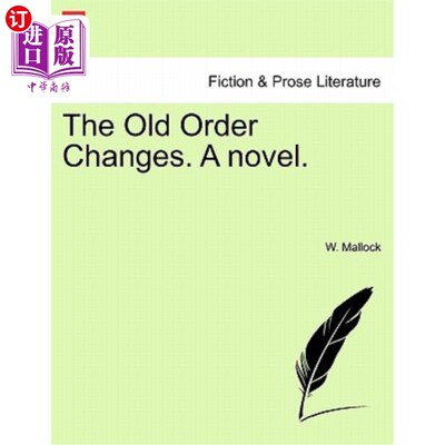 海外直订The Old Order Changes. a Novel. 旧秩序改变了。一本小说。