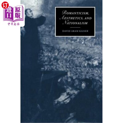 海外直订Romanticism, Aesthetics, and Nationalism 浪漫主义，美学和民族主义