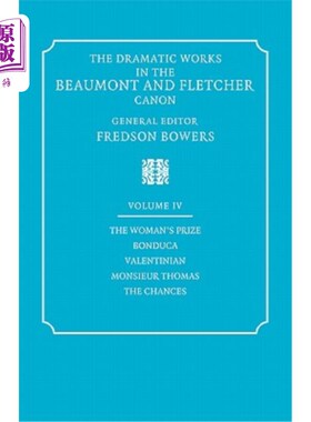 海外直订The Dramatic Works in the Beaumont and Fletcher Canon: Volume 4, the Woman's Pri 博蒙特和弗莱彻名著中的戏剧作品