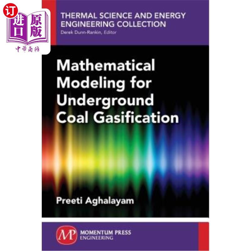 Mathematical Modeling for Underground Coal Gasification 煤炭地下气化的数学模型【中商原版】