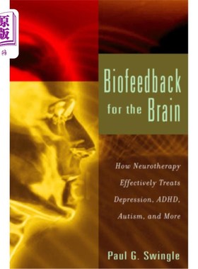 海外直订医药图书Biofeedback for the Brain: How Neurotherapy Effectively Treats Depression, ADHD, 大脑的生物反馈:神