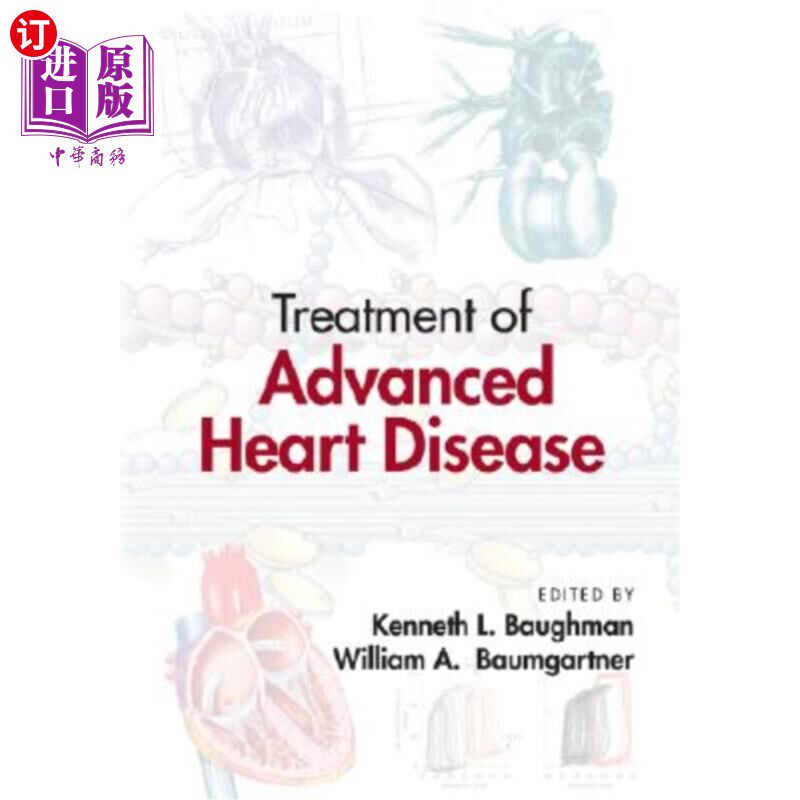 海外直订医药图书Treatment of Advanced Heart Disease 晚期心脏病的治疗
