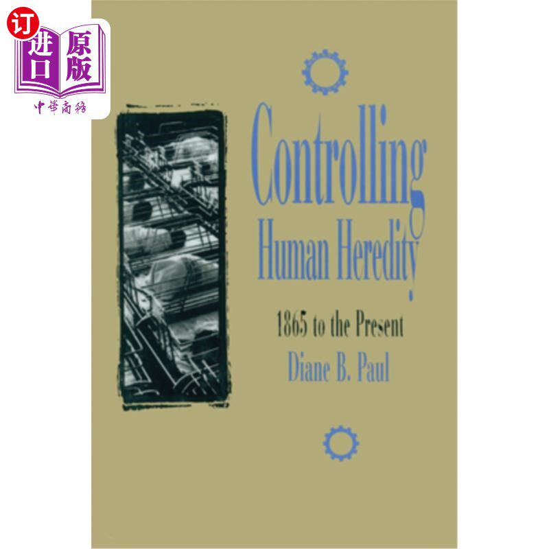 海外直订Controlling Human Heredity: 1865 to the Present 控制人类遗传:1865年至今