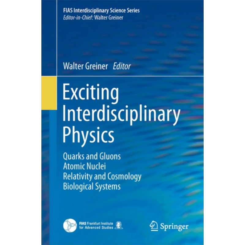 现货 振奋人心的跨学科物理学 第1版 Exciting Interdisciplinary Physics 英文原版 Walter Greiner【中商原版】