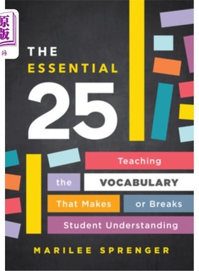 海外直订The Essential 25: Teaching the Vocabulary That Makes or Breaks Student Understan 重要的25:教授影响学生理解