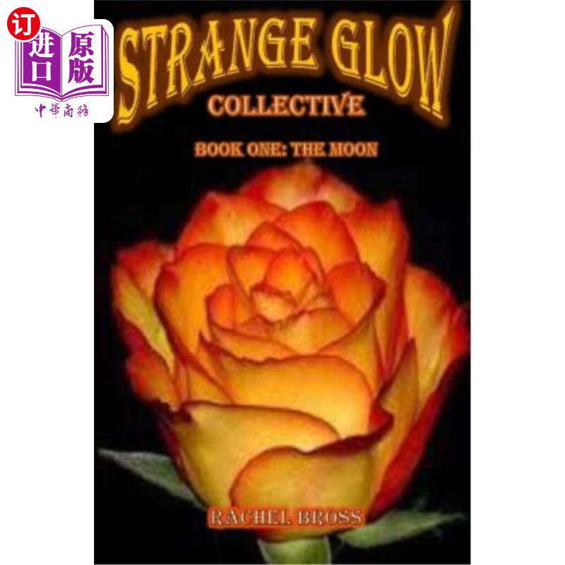 海外直订Strange Glow Collective: Book One: The Moon 奇异的光辉：第1册：月亮