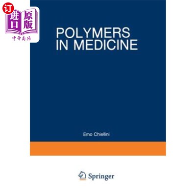 海外直订医药图书Polymers in Medicine: Biomedical and Pharmacological Applications 医学中的聚合物：生物医学和药理学应用