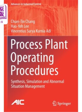 海外直订Process Plant Operating Procedures: Synthesis, Simulation and Abnormal Situation 工艺设备操作程序:综合、模拟和