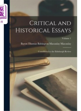 海外直订Critical and Historical Essays: Contributed to the Edinburgh Review; Volume 1 批评和历史论文:贡献给爱丁堡评