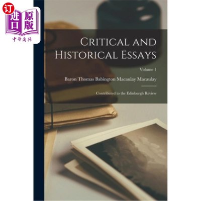 海外直订Critical and Historical Essays: Contributed to the Edinburgh Review; Volume 1 批评和历史论文:贡献给爱丁堡评