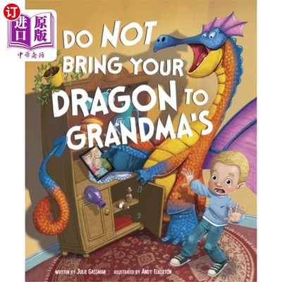 海外直订Do Not Bring Your Dragon to Grandma's 不要把你的龙带到奶奶家