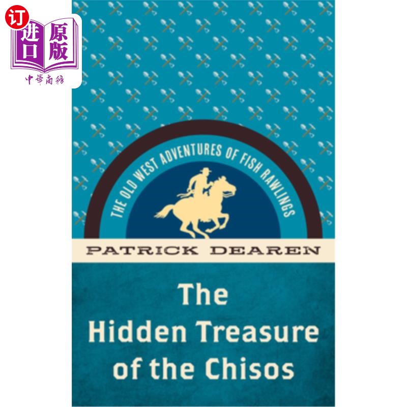 海外直订The Hidden Treasure of the Chisos: The Old West Adventures of Fish Rawlings 奇索斯隐藏的宝藏:菲什·罗林斯的