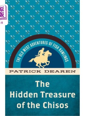海外直订The Hidden Treasure of the Chisos: The Old West Adventures of Fish Rawlings 奇索斯隐藏的宝藏:菲什·罗林斯的
