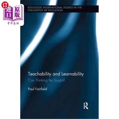 海外直订Teachability and Learnability: Can Thinking Be Taught? 可教性与可学性:思维是可以教的吗?