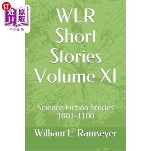 海外直订WLR Short Stories Volume XI: Science Fiction Stories 1001-1100 WLR短篇小说卷十一:科幻小说1001-1100