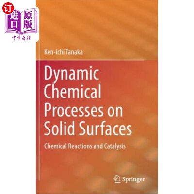 海外直订Dynamic Chemical Processes on Solid Surfaces: Chemical Reactions and Catalysis 固体表面的动态化学过程：化学