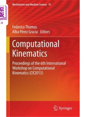 海外直订Computational Kinematics: Proceedings of the 6th International Workshop on Compu 计算运动学:第六届国际计算