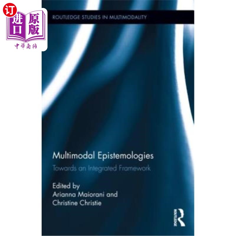 海外直订Multimodal Epistemologies: Towards an Integrated Framework 多模态认识论:迈向整合框架