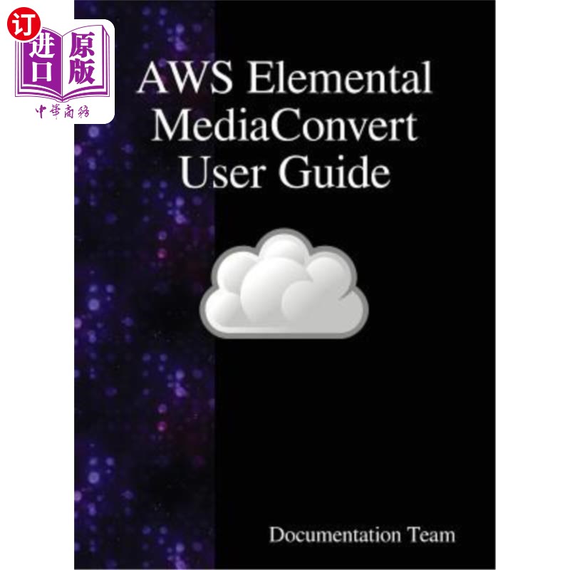 海外直订AWS Elemental MediaConvert User Guide AWS MediaConvert用户指南