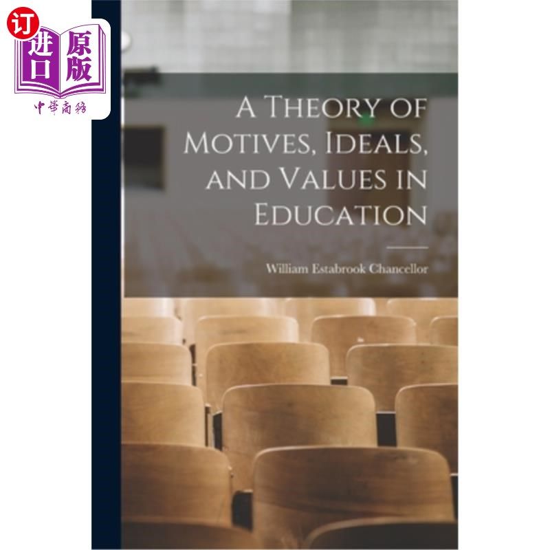 海外直订A Theory of Motives, Ideals, and Values in Education 教育的动机、理想和价值理论