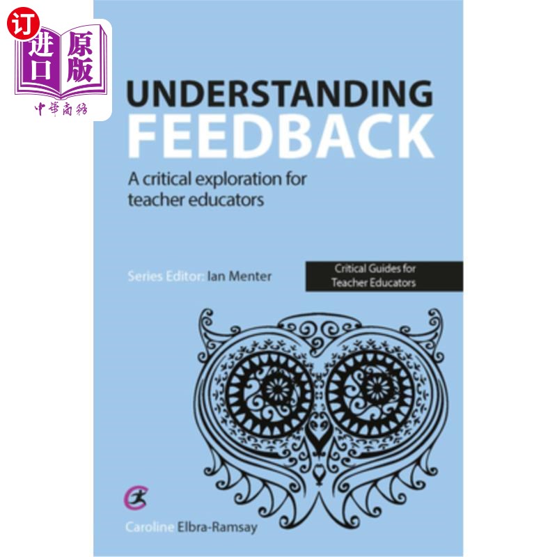 海外直订Understanding Feedback: A Critical Exploration for Teacher Educators 理解反馈:教师教育的关键探索