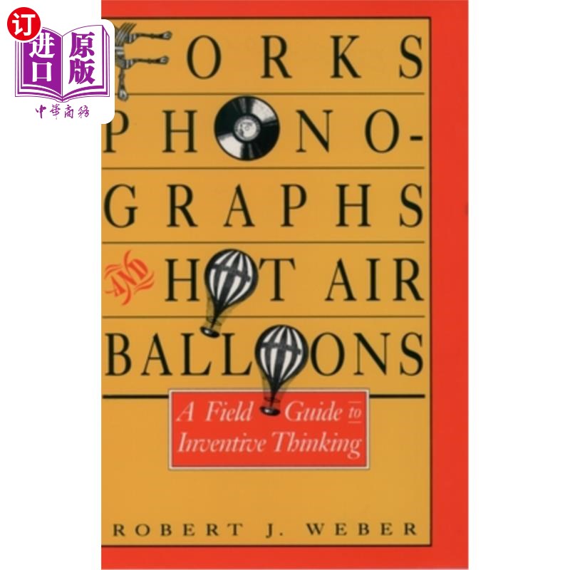 海外直订Forks, Phonographs, and Hot Air Balloons: A Field Guide to Inventive Thinking叉子、留声机和热气球:创造性思