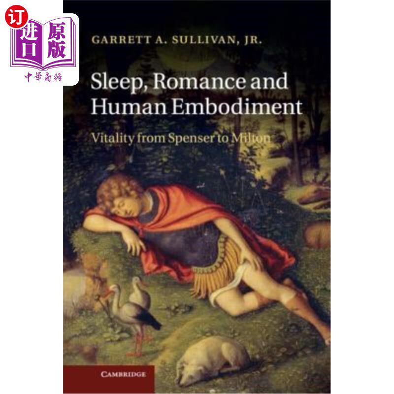 海外直订Sleep, Romance and Human Embodiment: Vitality from Spenser to Milton 睡眠、浪漫与人的化身：从斯宾塞到弥尔顿