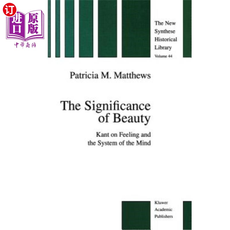 海外直订The Significance of Beauty: Kant on Feeling and the System of the Mind 美的意义:康德论感觉与心灵系统