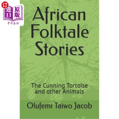 海外直订African Folktale Stories: The Cunning Tortoise and other Animals 非洲民间故事:狡猾的乌龟和其他动物