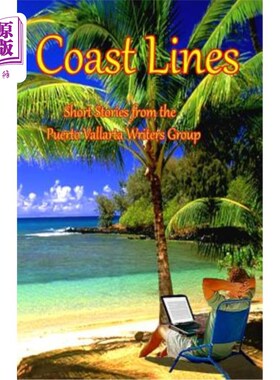 海外直订Coast Lines: Short Stories from the Puerto Vallarta Writers group 海岸线:巴亚尔塔港作家小组的短篇故事