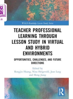 海外直订Teacher Professional Learning through Lesson Stu... 虚拟与混合环境下教师专业学习的课程研究