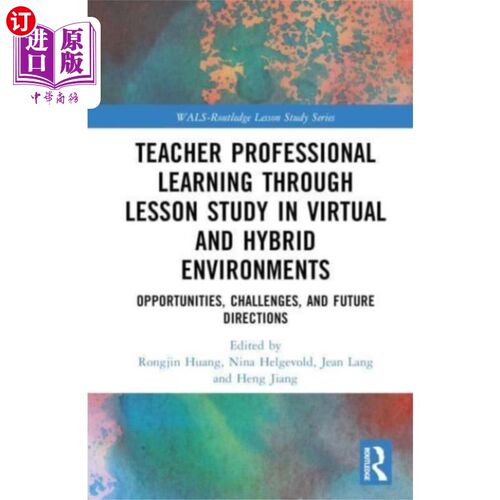 海外直订Teacher Professional Learning through Lesson Stu... 虚拟与混合环境下教师专业学习的课程研究