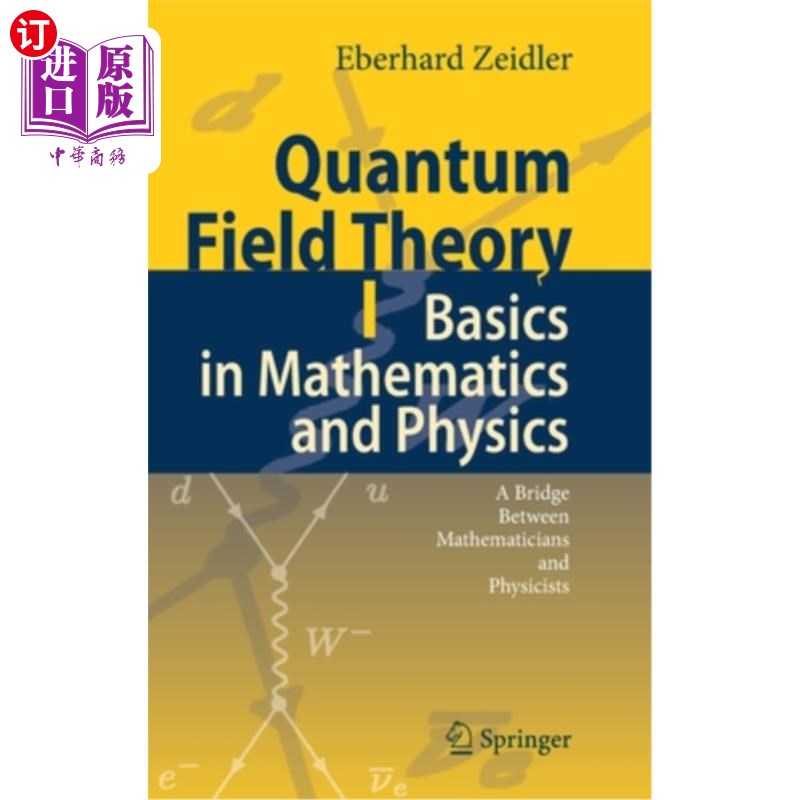 海外直订Quantum Field Theory I: Basics in Mathematics and Physics: A Bridge Between Math 量子场论I:数学和物理基础:数