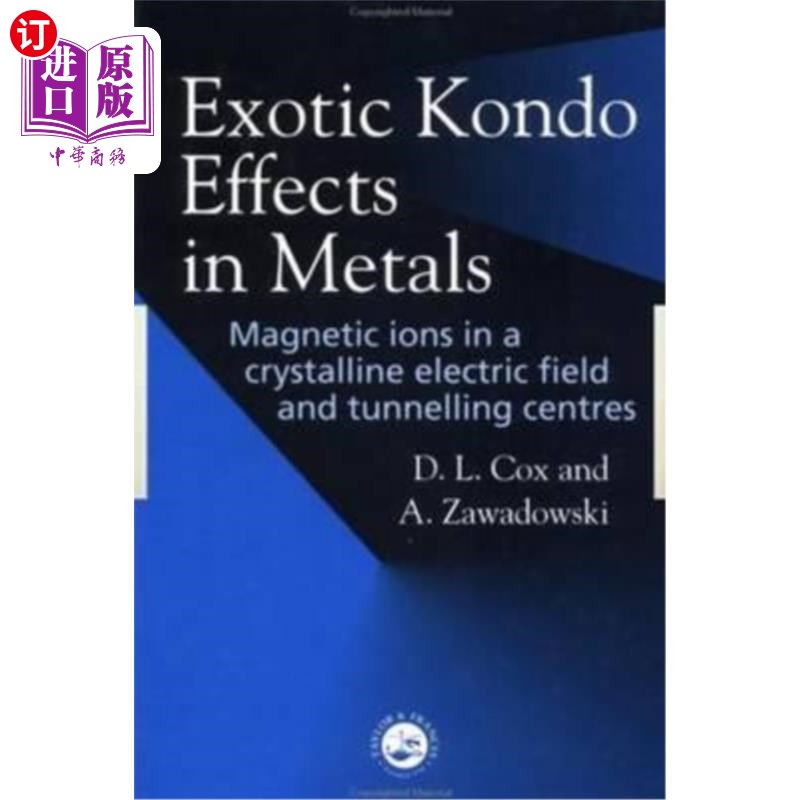 海外直订Exotic Kondo Effects in Metals: Magnetic Ions in a Crystalline Electric Field an 金属中的奇异近藤效应:晶体 书籍/杂志/报纸 科学技术类原版书 原图主图