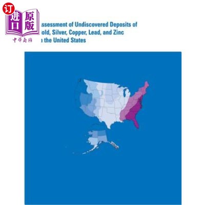 海外直订Assessment of Undiscovered Deposits of Gold, Silver, Copper, Lead, and Zinc in t 美国未发现的金、银、铜、铅