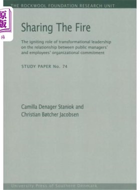 海外直订Sharing the Fire, 74: The Igniting Role of Transformational Leadership on the Re 共享火焰，74:变革型领导对