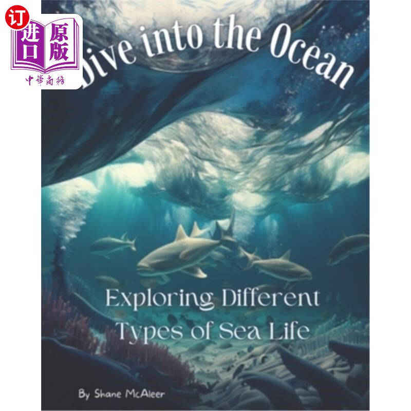 海外直订Dive into the Ocean: Exploring Different Types of Sea Life 潜入海洋:探索不同类型的海洋生物