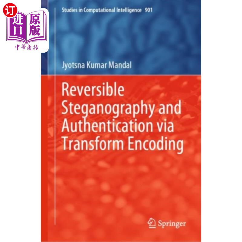 海外直订Reversible Steganography and Authentication via ... 基于变换编码的可逆隐写和认证