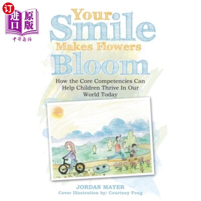 海外直订Your Smile Makes Flowers Bloom: How the Core Competencies Can Help Children Thri 你的微笑让花朵绽放:核心竞