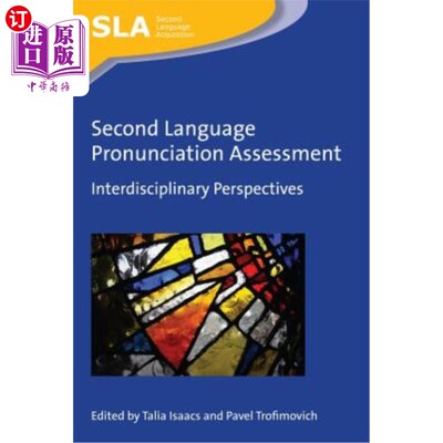 海外直订Second Language Pronunciation Assessment: Interdisciplinary Perspectives 二语言发音评估：跨学科视角