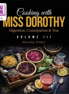 海外直订Cooking with Miss Dorothy Vol III Digestion, Constipation and You 与多萝西小姐一起烹饪第三卷消化，便秘和你