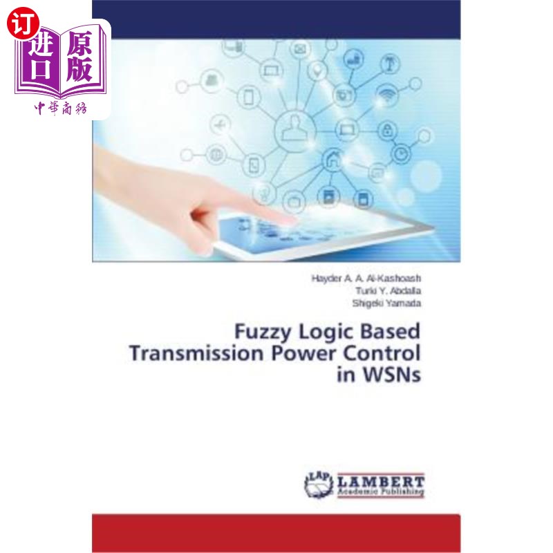 海外直订Fuzzy Logic Based Transmission Power Control in WSNs基于模糊逻辑的无线传感器传输功率控制