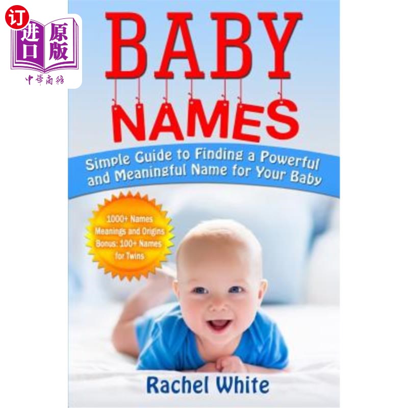 海外直订Baby Names: Simple Guide to Finding a Powerful and Meaningful Name for Your Baby 婴儿姓名：为您的宝宝找到一