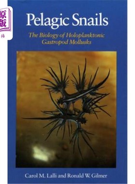 海外直订Pelagic Snails: The Biology of Holoplanktonic Gastropod Mollusks 远洋蜗牛：全浮游腹足软体动物的生物学