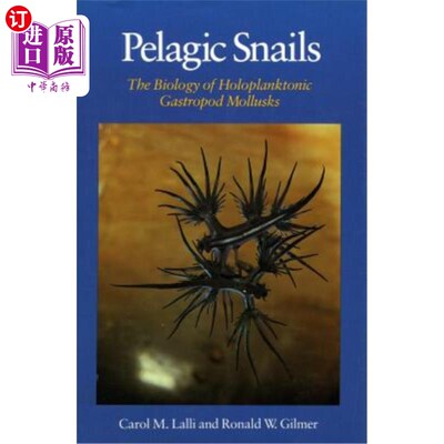 海外直订Pelagic Snails: The Biology of Holoplanktonic Gastropod Mollusks 远洋蜗牛：全浮游腹足软体动物的生物学