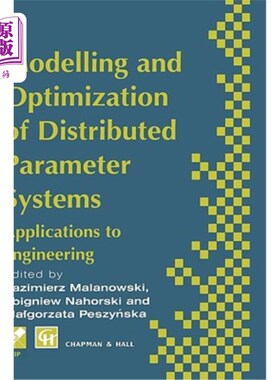 海外直订Modelling and Optimization of Distributed Parameter Systems Applications to Engi 分布参数系统的建模与优化工程