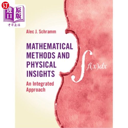 海外直订Mathematical Methods and Physical Insights: An Integrated Approach 数学方法和物理见解:一种综合的方法